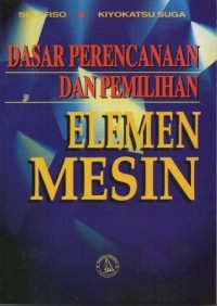 Dasar Perencanaan dan Pemilihan Elemen Mesin