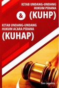 Kitab Undang-Udang Hukum Pidana (KUHP) Dan Kitab Undang-Undang Hukum Acara Pidana (KUHAP)