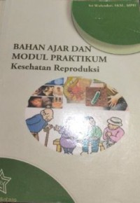 Bahan Ajar Dan  Modul Praktikum Kesehatan Reproduksi