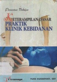 Keterampilan Dasar Praktik Klinik Kebidanan