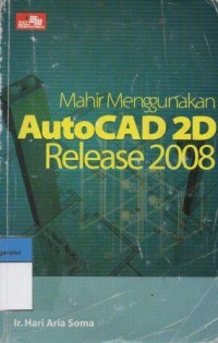 Mahir Menggunakan AutoCAD 2D - Release 2008