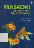 Maskoki:Budidaya dan Pemasarannya