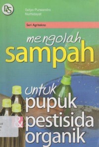 Mengolah Sampah Untuk Pupuk Pestisida Organik