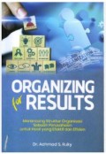Organizing For Results Merancang Struktur Organisasi Sebuah Perusahaan Untuk Hasil Yang Efektif Dan Efisien