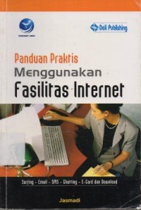 Panduan Praktis Menggunakan Fasilitas Internet