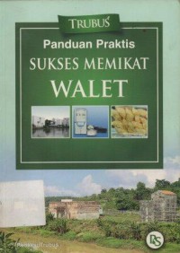 Panduan Praktis Sukses Memikat Walet