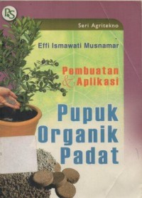 Pembuatan dan Aplikasi Pupuk Organik Padat