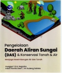 Pengelolaan Daerah Aliran Sungai (DAS) & Konservasi Tanah & Air