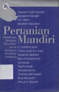 Pertanian Mandiri : Pandangan Strategis Para Pakar Untuk Kemajuan Peranian Indonesia