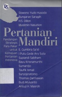 Image of Pertanian Mandiri : Pandangan Strategis Para Pakar Untuk Kemajuan Peranian Indonesia