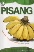 Pisang:Budi Daya,Pengolahan,Dan Prospek Pasar