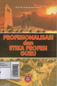 Profesionalisasi dan Etika Profesi Guru