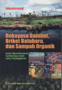 Rekayasa  gambut,Briket Batubara,dan Sampah Organik