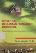 Spektrum Kebijakan Pertanian Indonesia