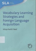 Vocabulary Learning Strategies and Foreign Language Acquisition