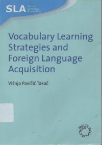 Vocabulary Learning Strategies and Foreign Language Acquisition