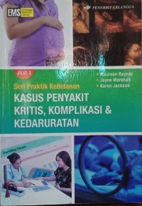 Seri Praktik Kebidanan KASUS PENYAKIT KRITIS,KOMPLIKASI & KEDADURATAN