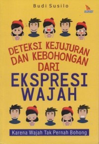 Deteksi Kejujuran Dan Kebohongan Dari Ekspresi Wajah