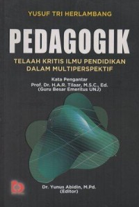 Pedagogik Telaah Kritis Ilmu Pendidikan Dalam Multiperspektik