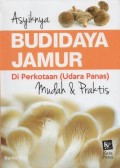 Budidaya Jamur Di Perkotaan (Udara Panas) Mudah & Praktis