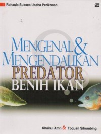 Mengenal & Mengendalikan Predator Benih Ikan