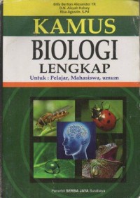 Kamus Biologi Lengkap Untuk Pelajar, Mahasiswa, Umum