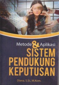 Metode & Aplikasi Sistem Pendukung Keputusan