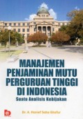 Manajemen Penjaminan Mutu Perguruan Tinggi Di Indonesia: Suatu Analisis Kebijakan