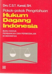 Pokok-Pokok Pengetahuan Hukum Dagang Indonesia