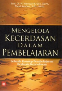 Mengelola Kecerdasan Dalam Pembelajaran Sebuah Konsep Pembelajaran Berbasis Kecerdasan