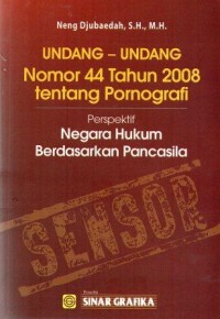 Undang-Undang Nomor 44 Tahun 2008 Tentang Pornografi Perspektif Negara Hukum Berdasarkan Pancasila