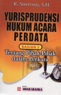 Yurisprudensi Hukum Acara Perdata Bagian 2 Tantang Pihak-Pihak dalam Perkara