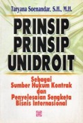 Prinsip Prinsip Unidroit Sebagai Sumber Hukum Kontrak Dan Penyelesaian Sengketa Bisnis Internasional