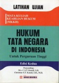 Latihan ujian Hukum Tata Negara Di Indonesia Untuk Perguruan Tinggi Edisi Kedua