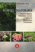 AGROKLIMATOLOGI Aspek-aspek Klimatik untuk Sistem Budidaya Tanaman