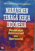 Manajemen Tenaga Kerja Indonesia Pendekatan Administratif dan Operasional