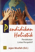 Pendidikan Holistik Pendekatan Lintas Perspektif