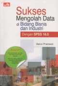 Sukses Mengolah Data di Bidang Bisnis dan Industri Dengan SPSS 16.0