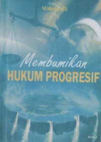 Membumikan Hukum Progresif