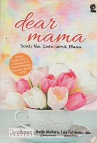 Dear Mama Selalu Ada Cinta Untuk Mama