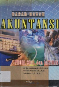 Dasar-Dasar Akuntansi Teori, Soal, dan Latihan