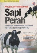 Prospek Cerah Beternak Sapi Perah Pembibitan, Pemeliharaan, Manajemen Kesehatan Dan Pengelola Susu