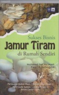 Sukses Bisnis Jamur Tiram di Rumah Sendiri