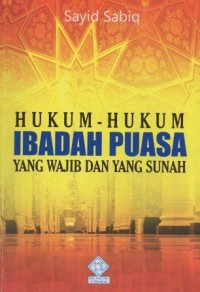 Hukum-Hukum Ibadah Puasa Yang Wajib Dan Yang Sunah