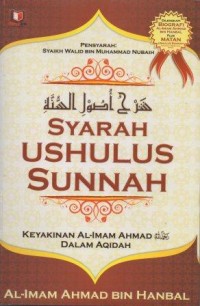 Syarah Ushulus Sunnah Keyakinan Al-Imam Ahmad Dalam Aqidah