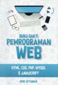 Buku Sakti Pemrograman WEB : HTML, CSS, PHP, MYSQL, & JAVASCRIPT