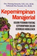 Kepemimpinan Manajerial : Kajian Peranan Penting Kepemimpinan Dalam Kerangka Manajemen
