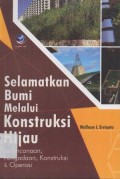 Selamatkan Bumi Melalui Konstruksi Hijau