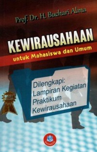 Kewirausahaan untuk Mahasiswa dan Umum : Dilengkapi Lampiran Kegiatan Prasktikum Kewirausahaan