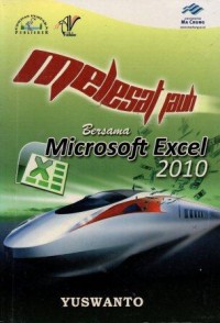 Melesat JAuh Bersama Microsoft Exel 2010